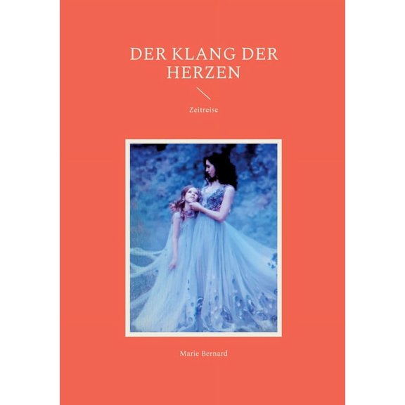 Der Klang der Herzen: Zeitreise, (Paperback)