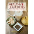thumbnail image 1 of Pre-Owned Healthy Smoothies: Traditional Chinese Medicine Inspired Recipes - Ancient Traditions, Modern Healing (Paperback) 1602201552 9781602201552, 1 of 1