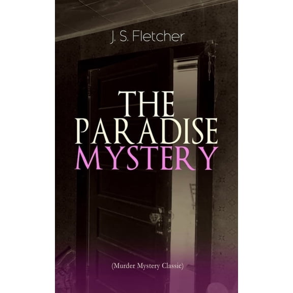 THE PARADISE MYSTERY (Murder Mystery Classic): British Crime Thriller, (Paperback)