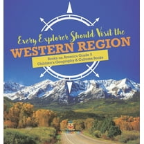 Every Explorer Should Visit the Western Region Books on America Grade 5 Children's Geography & Cultures Books (Hardcover)