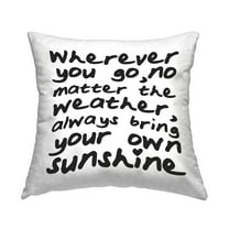 Stupell Industries Bring Your Own Sunshine Phrase Printed Throw Pillow Design by lulusimonSTUDIO