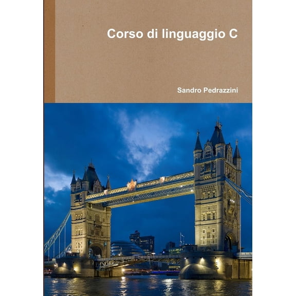 Il linguaggio di programmazione C, corso universitario, (Paperback)