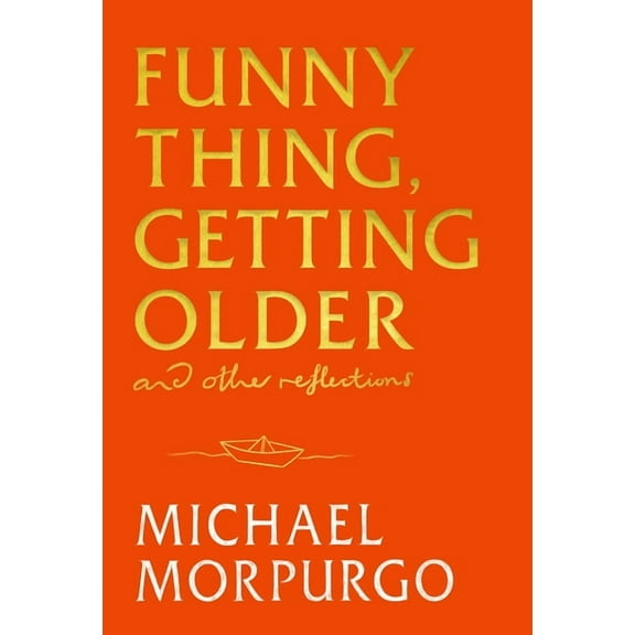 Funny Thing, Getting Older: And Other Reflections, (Hardcover)