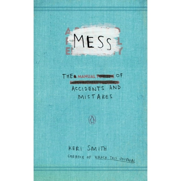 Mess: The Manual of Accidents and Mistakes, (Paperback)