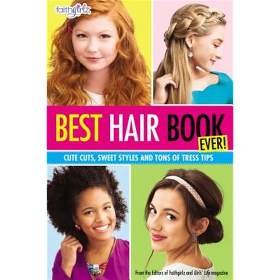 Pre-Owned Best Hair Book Ever!: Cute Cuts, Sweet Styles and Tons of Tress Tips (Paperback) 0310746221 9780310746225
