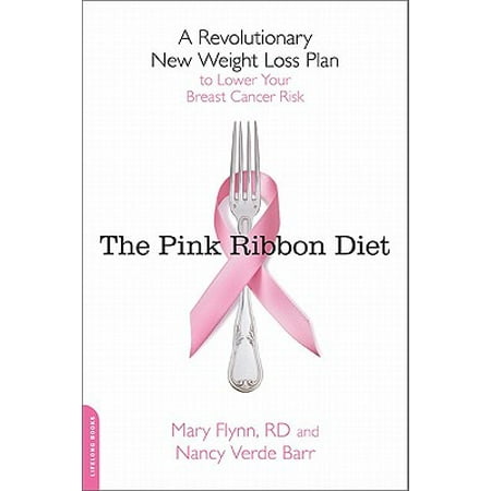 The Pink Ribbon Diet : A Revolutionary New Weight Loss Plan to Lower Your Breast Cancer (Best Diet To Beat Cancer)