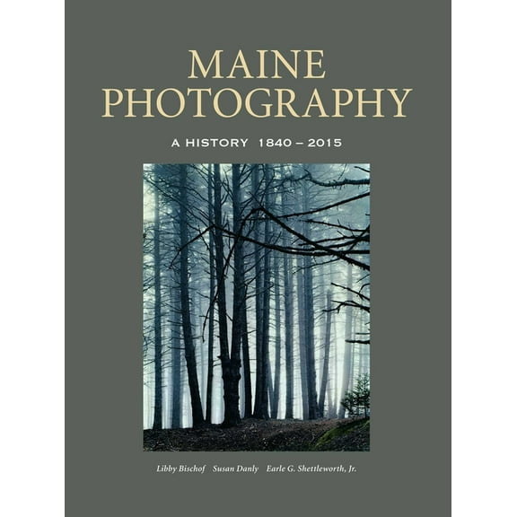 Maine Photography: A History, 1840-2015, (Hardcover)