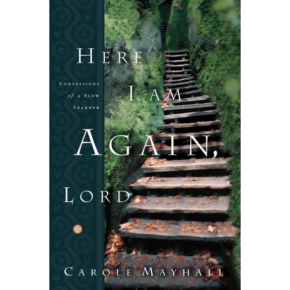 Pre-Owned Here I Am Again, Lord: Confessions of a Slow Learner (Paperback) 1578562635 9781578562633