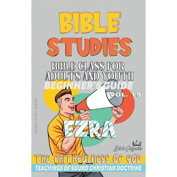 Bible Class from Scratch Bible Class for Adults and Youth: Beginner's Guide: Ezra, Book 15, (Paperback)