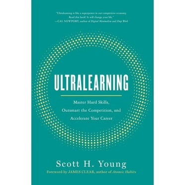 Ultralearning: Master Hard Skills, Outsmart the Competition, and Accelerate Your Career, (Hardcover)