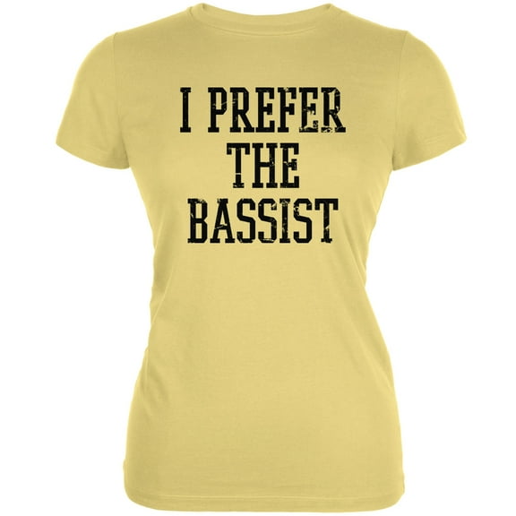 I Prefer The Bassist Yellow Juniors Soft T-Shirt - Small