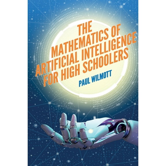 The Mathematics of Artificial Intelligence for High Schoolers, (Paperback)