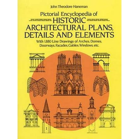 Architectural Pan - Pictorial Encyclopedia of Historic Architectural Plans, Details and Elements - eBook