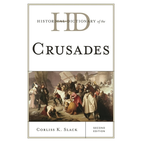 Historical Dictionaries of War, Revoluti Historical Dictionary of the Crusades, (Hardcover)