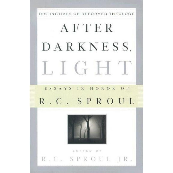 After Darkness, Light: Distinctives of Reformed Theology: Essays in Honor of R. C. Sproul (Paperback)