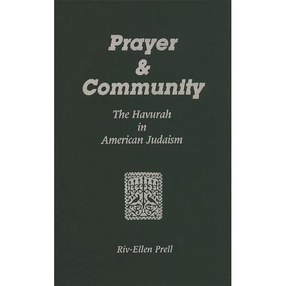 Prayer & Community: The Havurah in American Judaism, (Paperback)