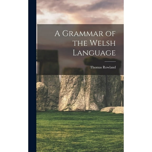 A Grammar of the Welsh Language (Hardcover)