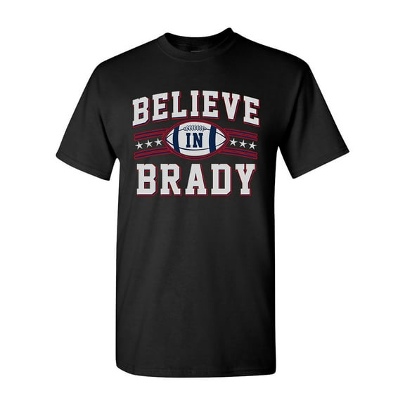 Believe In Brady Ball Football Sports DT Adult T-Shirt Tee