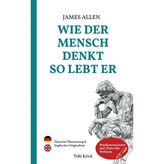 Wie der Mensch denkt, so lebt er: Der Klassiker der PersÃ¶nlichkeitsentwicklung "As A Man Thinketh" auf Deutsch, (Paperback)