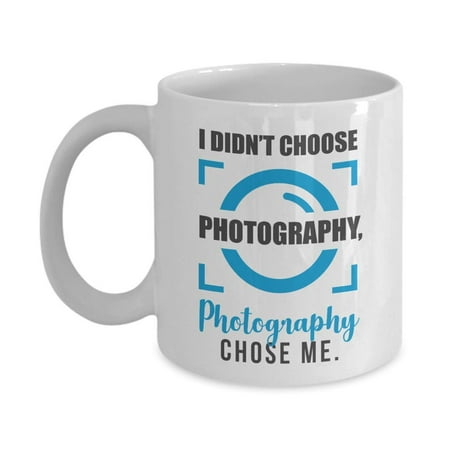 I Didn't Choose Photography. Photography Chose Me. Camera Auto Focus Coffee & Tea Gift Mug Cup For A Photographer, Graphic Designer &