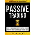 thumbnail image 1 of Pre-Owned Passive Trading: How To Generate Consistent Monthly Income From The Stock Market In Just Minutes A Day (Paperback) 0975375652 9780975375655, 1 of 1