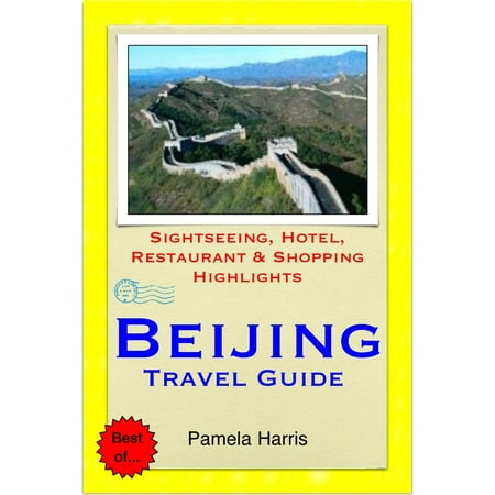 Beijing, China Travel Guide - Sightseeing, Hotel, Restaurant & Shopping Highlights (Illustrated) - (Best Month To Visit Beijing China)
