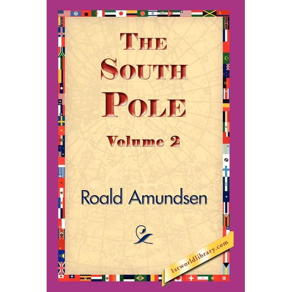 The South Pole, Volume 2 (Hardcover)