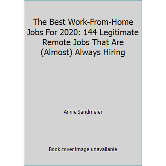 Pre-Owned The Best Work-From-Home Jobs For 2020: 144 Legitimate Remote Jobs That Are (Almost) Always Hiring (Paperback) 171308290X 9781713082903
