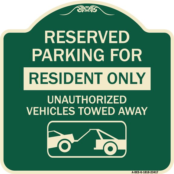 SignMission Designer Series Sign - Parking Lot Sign Reserved Parking for Residents Only Unauthorized Vehicles Towed Away (With Tow Away Graphic | Green & Tan 18" X 18" Heavy-Gauge