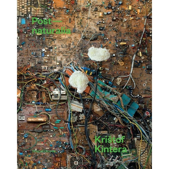 Kristof Kintera: Post-Naturalia, (Paperback)