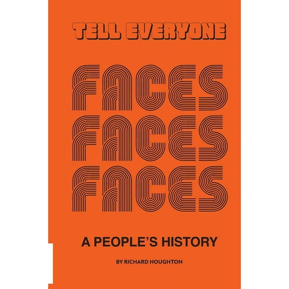 Tell Everyone - A People's History of the Faces, (Paperback)
