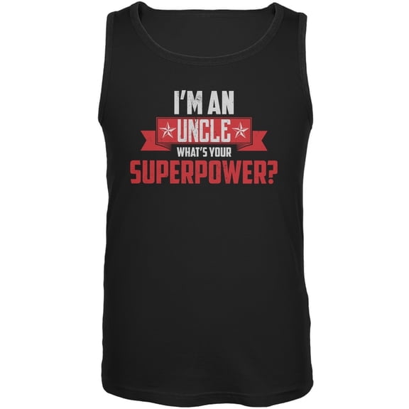 I'm An Uncle What's Your Superpower Black Adult Tank Top - Medium