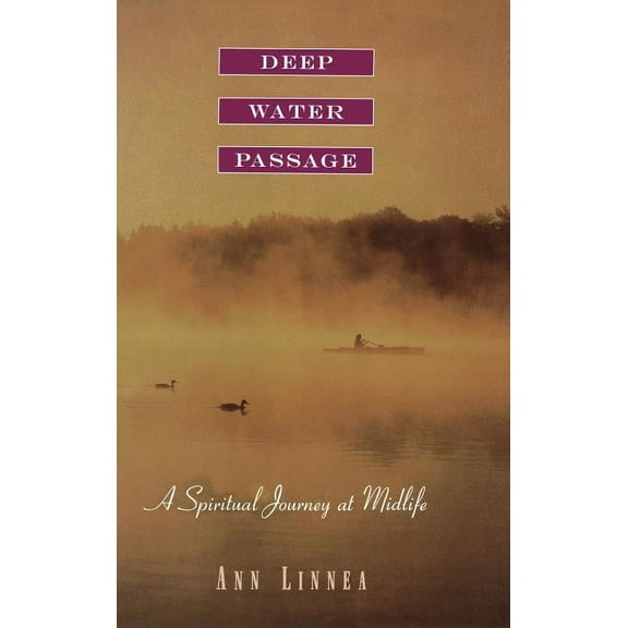 Deep Water Passage: A Spiritual Journey at Midlife, (Hardcover)