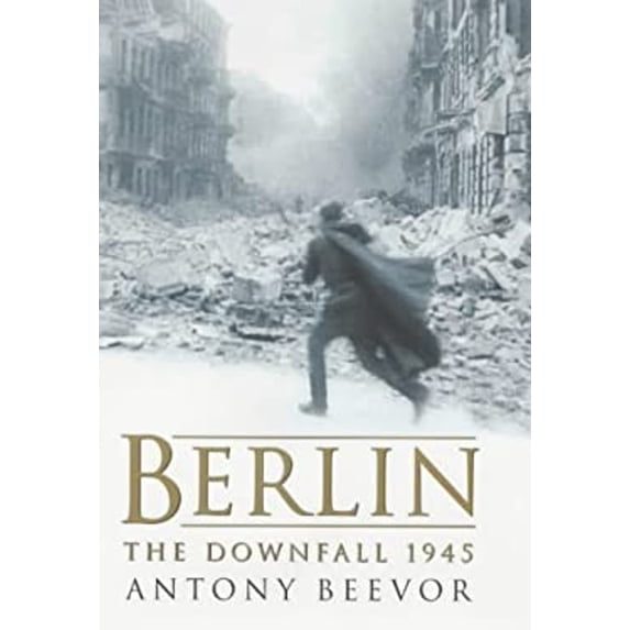 Pre-Owned Berlin: The Downfall 1945 (Hardcover) 0670886955 9780670886951