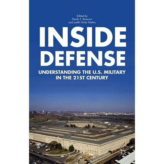 Inside Defense: Understanding the U.S. Military in the 21st Century, (Paperback)