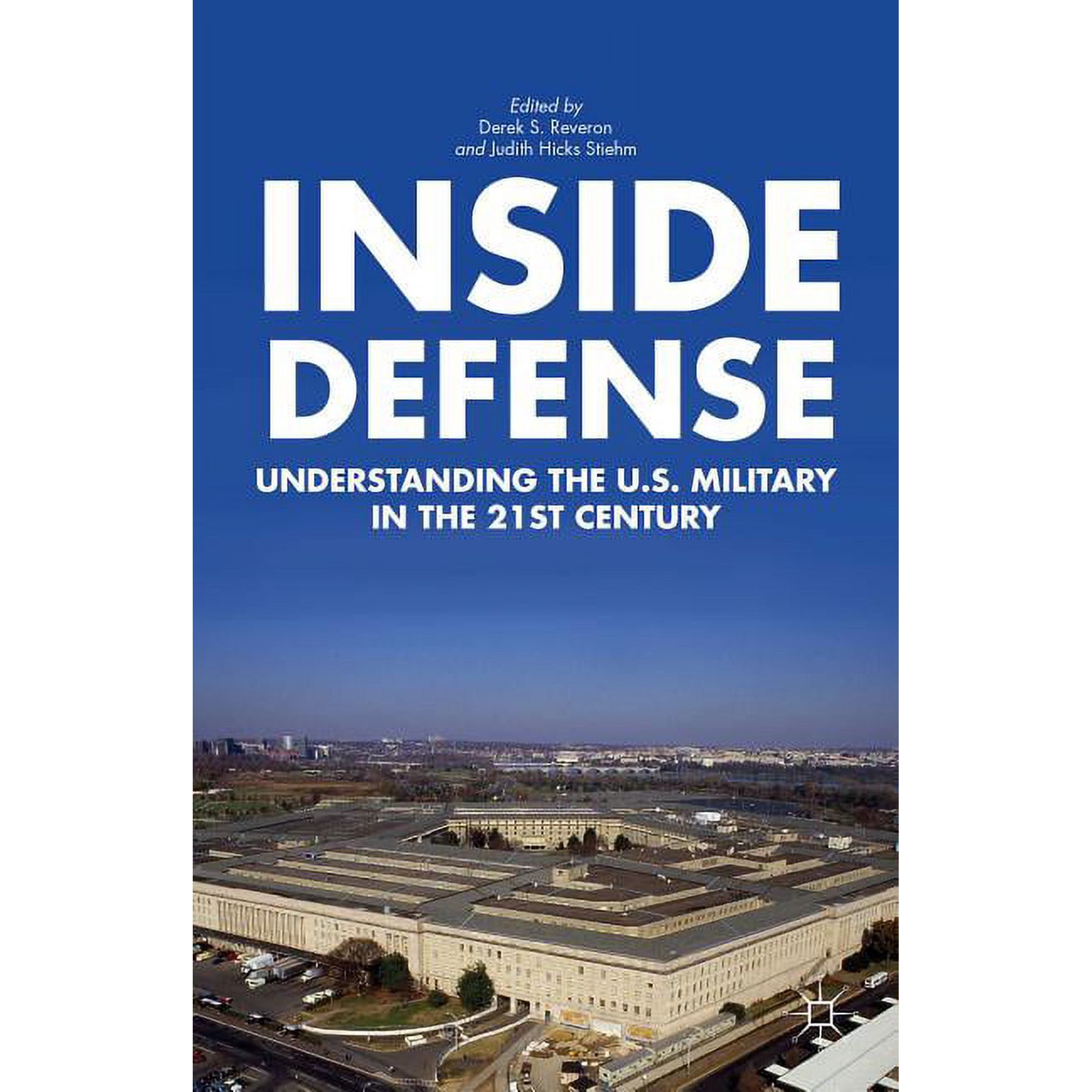 Inside Defense: Understanding the U.S. Military in the 21st Century (Paperback)