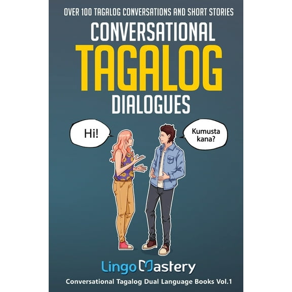 Conversational Tagalog Dual Language Boo Conversational Tagalog Dialogues: Over 100 Tagalog Conversations and Short Stories, Book 1, (Paperback)