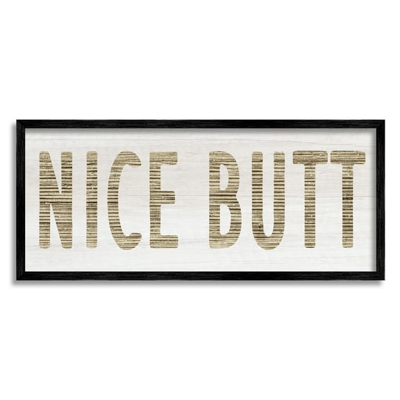 Rtic Nice Butt Phrase Country Grain Pattern Typography 30 in x 13 in Framed Drawing Art Prints, by Stupell Home Décor