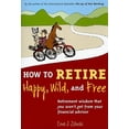thumbnail image 2 of How to Retire Happy, Wild, and Free, Ernie J. Zelinski Paperback, 2 of 2