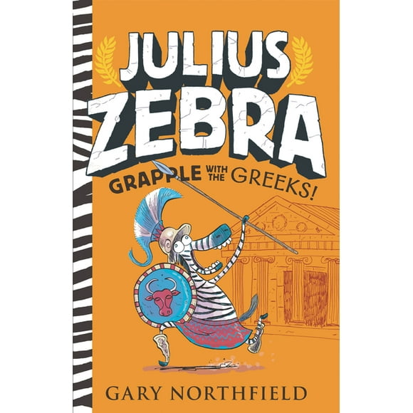 Julius Zebra: Julius Zebra: Grapple with the Greeks! (Paperback)