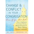 thumbnail image 1 of Pre-Owned Change and Conflict in Your Congregation (Even If You Hate Both): How to Implement Conscious Choices, Manage Emotions and Build a Thriving Christian C (Paperback) 1594735786 9781594735783, 1 of 1