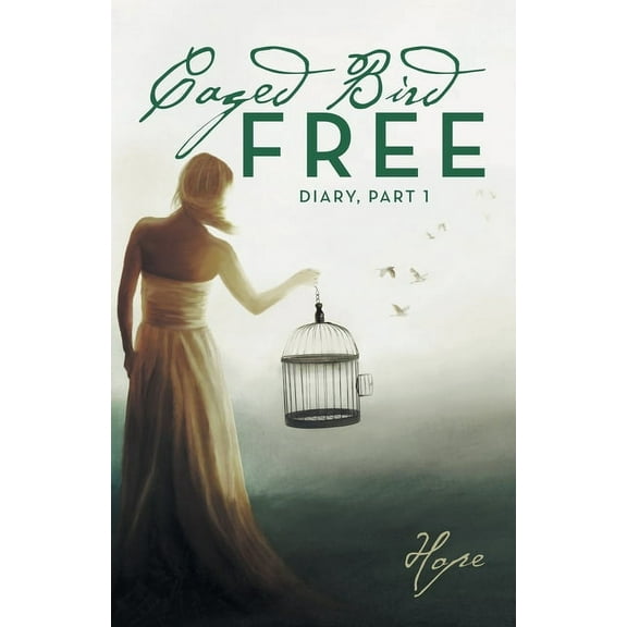 Caged Free Bird: Diary, Part 1, (Paperback)