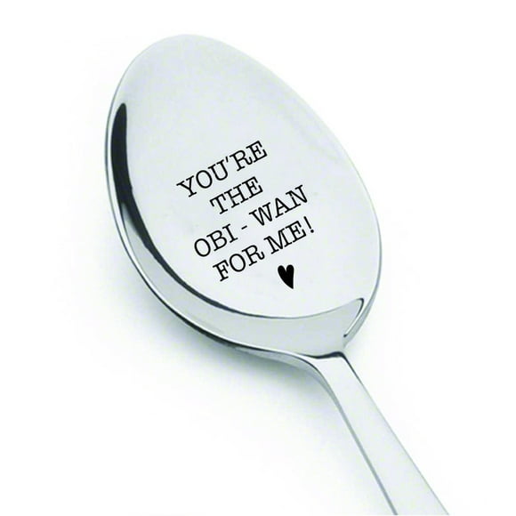 You are The OBI-wan for me- Engraved Spoon- coffer Lover- Engraved Silver Ware by Boston creative company