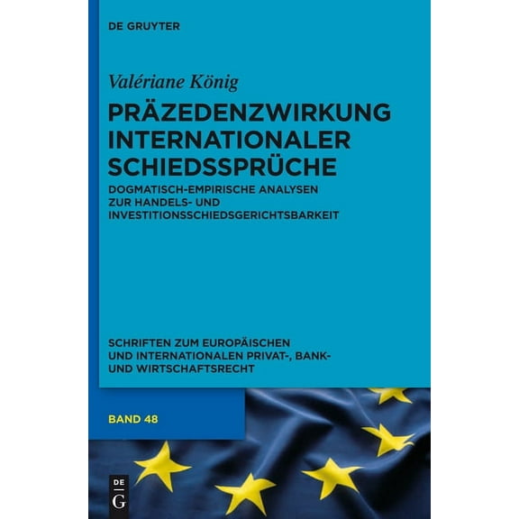 Schriften Zum Europäischen Und Internationalen Privat-, Bank: Präzedenzwirkung internationaler Schiedssprüche (Hardcover)