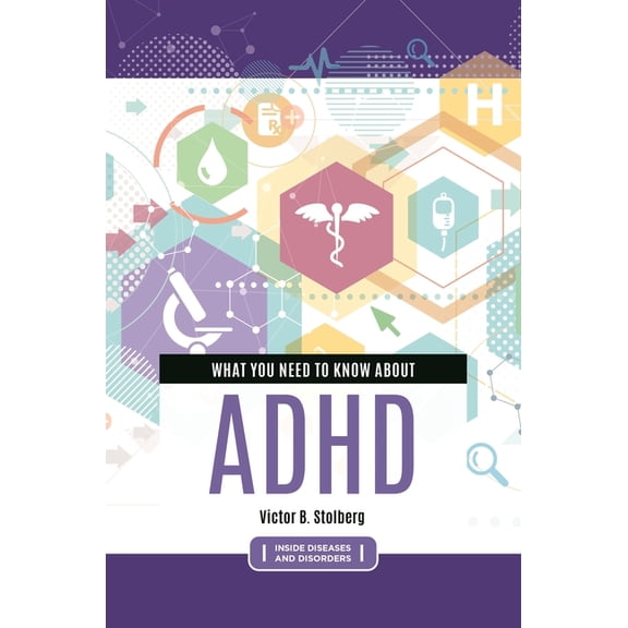 Inside Diseases and Disorders What You Need to Know about ADHD, (Hardcover)