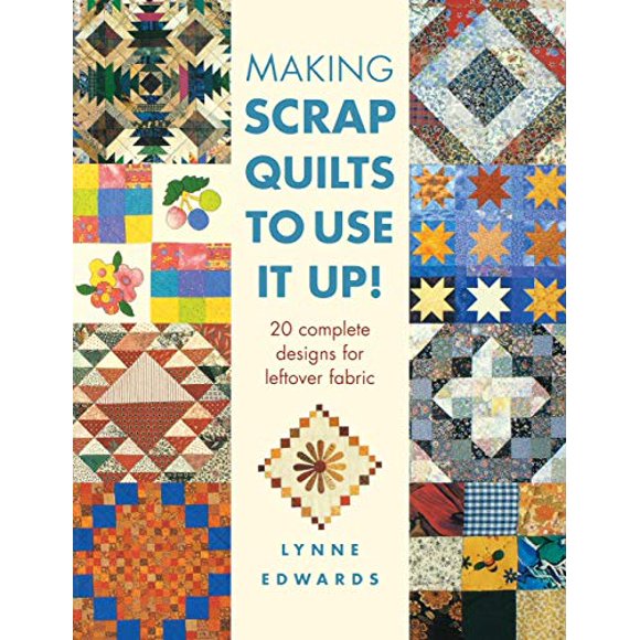 Making Scrap Quilts to Use It Up