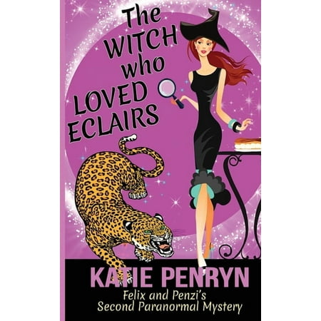 French Country Murders - Hardcover The Witch who Loved Eclairs: Felix and Penzi s Second Paranormal Mystery Book 2 (Hardcover)