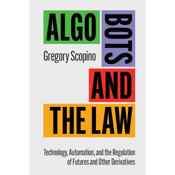 Algo Bots and the Law, (Paperback)