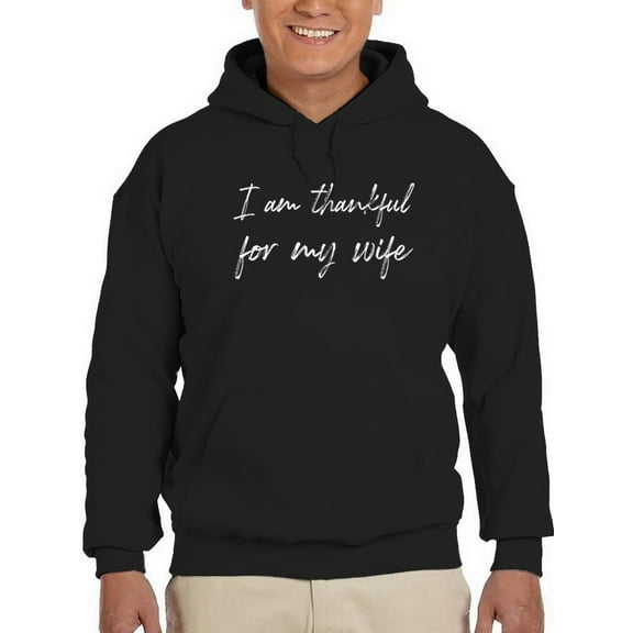 Thankful For My Wife Quote Hoodie Men -GoatDeals Designs, Male Small