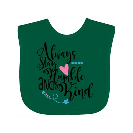 

Inktastic Always Stay Humble and Kind Gift Baby Boy or Baby Girl Bib